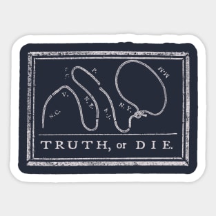 Truth or Die Sticker